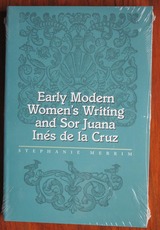 Early Modern Women's Writing and Sor Juana Inés de la Cruz
