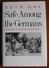 Safe Among the Germans : Liberated Jews After World War II
