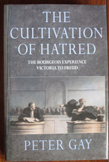 The Cultivation of Hatred The Bourgeois Experience: Victoria to Freud
