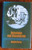 Delusions and Discoveries: Studies on India in the British Imagination, 1880-1930
