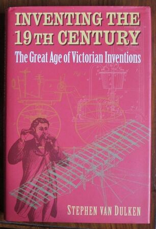 Inventing the 19th Century: The Great Age of Victorian Inventions
 Image