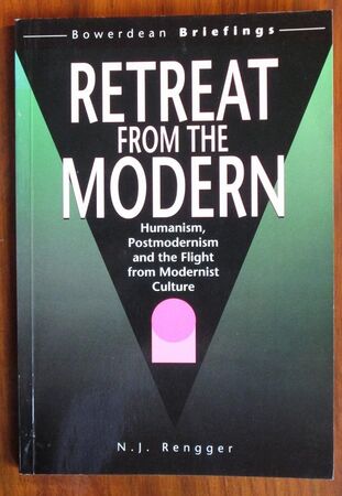 Retreat from the Modern: Humanism, Postmodernism and the Flight from Modernist Culture
 Image
