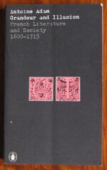 Grandeur and Illusion: French Literature and Society, 1600-1715
