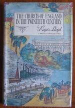The Church of England in the Twentieth Century: Volume 1
