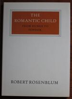 The Romantic Child: From Runge to Sendak (Walter Neurath Memorial Lectures)
