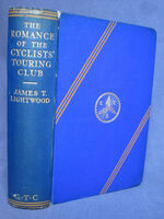 The Romance of the Cyclists’ Touring Club, being the Romance of Fifty Years' Cycling
