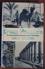 Green Mountain: An Informal Guide to Cyrenaica and its Jebel Akhdar
