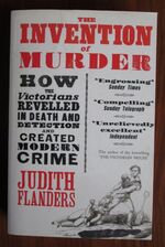 The Invention of Murder: How the Victorians Revelled in Death and Detection and Created Modern Crime
