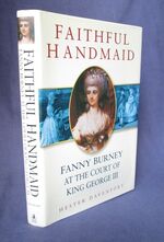 Faithful Handmaid: Fanny Burney at the Court of George III
 Additional Image