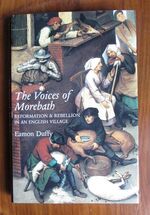 The Voices of Morebath: Reformation and Rebellion in an English Village
