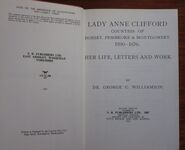 Lady Anne Clifford Countess of Doset, Pembroke & Montgomery 1590-1676:  Her Life, Letters and Work
 Additional Image