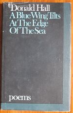 A Blue Wing Tilts at the Edge of the Sea: Selected Poems 1964-1974
