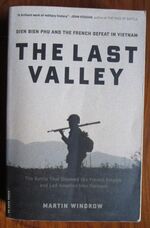 The Last Valley, Dien Bien Phu and the French Defeat in Vietnam
