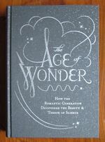 The Age of Wonder: The Romantic Generation and the Discovery of the Beauty and Terror of Science
 Additional Image