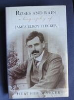 Roses and Rain: A Biography of James Elroy Flecker
