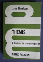 Themis: A Study of the Social Origins of Greek Religion
