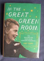 In the Great Green Room: The Brilliant and Bold Life of Margaret Wise Brown
