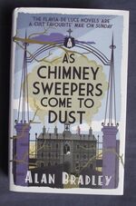 As Chimney Sweepers Come To Dust (Flavia De Luce Mystery 7)
