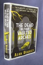 The Dead in Their Vaulted Arches (Flavia De Luce Mystery 6)
 Additional Image