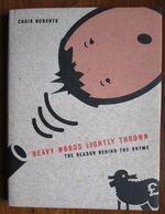 Heavy Words Lightly Thrown : The Reason Behind the Rhyme
