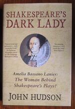 Shakespeare's Dark Lady: Amelia Bassano Lanier the Woman Behind Shakespeare's Plays?

