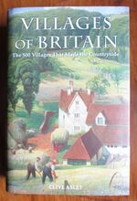 Villages of Britain: The Five Hundred Villages That Made the Countryside
