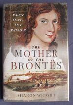 The Mother of the Brontës: When Maria Met Patrick
