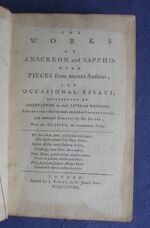 The Works of Anacreon and Sappho, With Pieces from Ancient Authors; and Occasional Essays; Illustrated by Observations on their Lives and Writings, Explanatory Notes from established Commentators, and additional Remarks by the Editor; With the Classic, an introductory poem.
 Additional Image