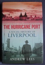 The Hurricane Port: A Social History of Liverpool
