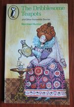 The Dribblesome Teapots and Other Incredible Stories
