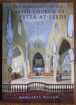 The Monuments of the Parish Church of St Peter-At-Leeds
 Additional Image