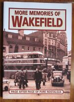 More Memories of Wakefield
