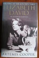 Writing at the Kitchen Table: Elizabeth David, the Authorized Autobiography
