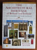 The Architectural Heritage of Britain and Ireland: An Illustrated A-Z Of Terms and Styles
