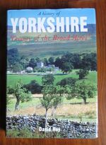 A History of Yorkshire: County of the Broad Acres
