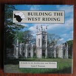 Building the West Riding: A Guide to its Architecture and History
