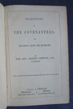 Traditions of the Covenanters or gleanings among the mountains
 Additional Image