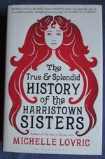 The True and Splendid History of the Harristown Sisters
