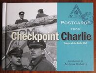 Postcards from Checkpoint Charlie: Images of the Berlin Wall

