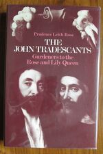 The John Tradescants: Gardeners to the Rose and Lily Queen
