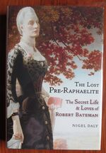 The Lost Pre-Raphaelite: The Secret Life and Lives of Robert Bateman
