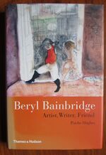 Beryl Bainbridge: Artist, Writer, Friend
