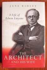 The Architect and His Wife: A Life of Edwin Lutyens
