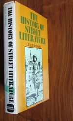 The History of Street Literature: The Story of Broadside Ballads, Chapbooks, Proclamations, News-sheets, Election Bills, Tracts, Pamphlets, Cocks, Catchpennies and Other Ephemera
 Additional Image