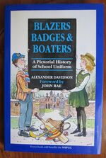 Blazers, Badges and Boaters: A Pictorial History of School Uniform
