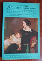 Women's Fiction Between the Wars: Mothers, Daughters and Writing
