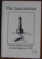 The Lancastrian Friends of Real Lancashire Annual Magazine 2006
