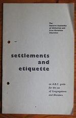 Settlements and Etiquette An ABC for the use of Congregations and Ministers
