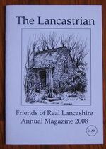 The Lancastrian : Friends of Real Lancashire Annual Magazine 2008
