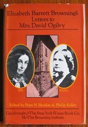 Elizabeth Barrett Browning's Letters to Mrs David Ogilvy 1849-1861 with recollections by Mrs Ogilvy
